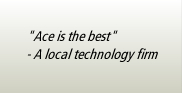 'Ace is the best' - A local technology firm